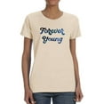 thumbnail image 1 of Forever Young T-Shirt Women -Smartprints Designs, Female 3X-Large, 1 of 4