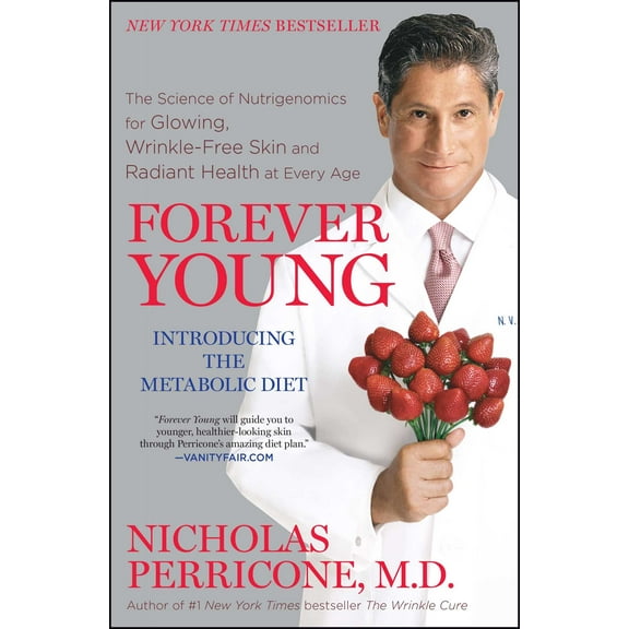 Forever Young : The Science of Nutrigenomics for Glowing, Wrinkle-Free Skin and Radiant Health at Every Age (Paperback)