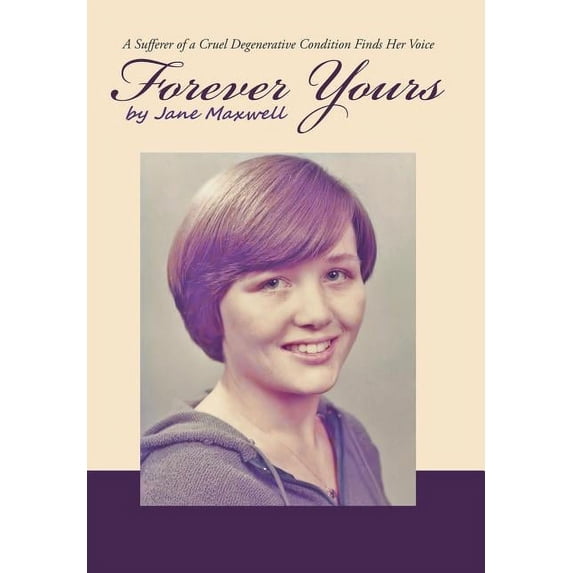 Forever Yours: A Sufferer of a Cruel Degenerative Condition Finds Her Voice