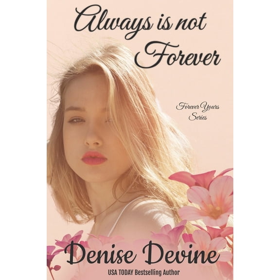 Forever Yours Always is Not Forever: An Inspirational Story, Book 1, (Paperback)