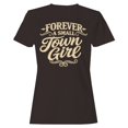 thumbnail image 1 of Forever a Small Town Girl Women's T-shirt - Dark Chocolate, 1 of 3