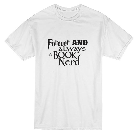 Forever and Always A Book Nerd Quote Men White T-Shirt, Male Medium