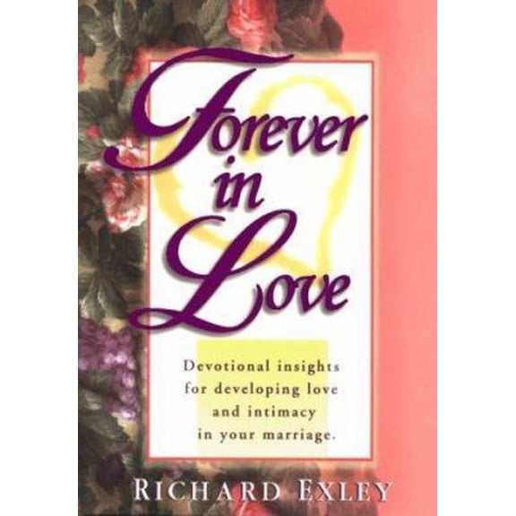 Pre-Owned Forever in Love: Devotional Insights for Developing Love and Intimacy in Your Marriage (Hardcover) 1562922882 9781562922887