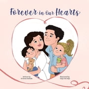 Forever in Our Hearts A childrens story about miscarriage, Paperback