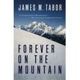 thumbnail image 1 of Forever on the Mountain: The Truth Behind One of Mountaineering's Most Controversial and Mysterious Disasters, (Hardcover), 1 of 1