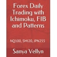 thumbnail image 1 of Forex Daily Trading with Ichimoku, FIB and Patterns: Nq100, Smi20, Jpn255, (Paperback), 1 of 1