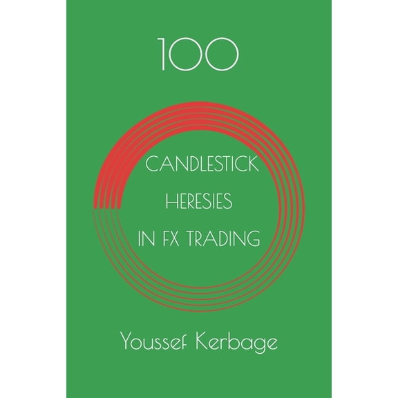 Forex Trading 100 Candlestick Heresies in Fx Trading, (Paperback)