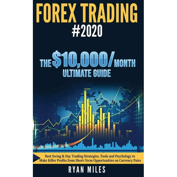 Forex Trading #2020: Best Swing & Day Trading Strategies, Tools and Psychology to Make Killer Profits from ShortTerm, (Hardcover)