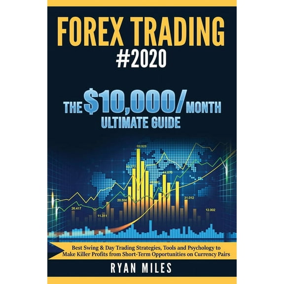 Forex Trading #2020: Best Swing & Day Trading Strategies, Tools and Psychology to Make Killer Profits from ShortTerm, (Paperback)