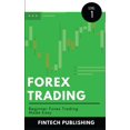 thumbnail image 1 of Forex Trading: Beginner Forex Trading Made Easy Paperback 1977737803 9781977737809 FinTech Publishing, 1 of 1