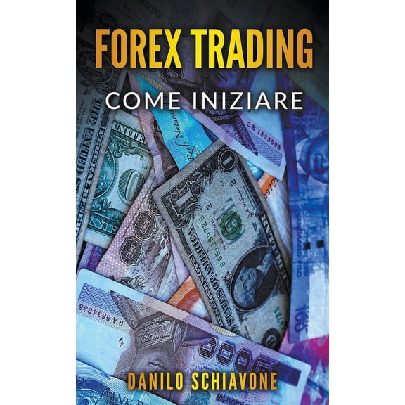 Forex Trading: Come Iniziare, (Paperback)
