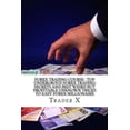 thumbnail image 1 of Forex Trading Course: Top Undergroud Forex Trading Secrets And Best Weird But Profitable Unknown Tricks To Easy Forex Millionaire: Forex Trading For Profits, Escape 9-5, Live Anywhere, Join The New Ri, 1 of 1