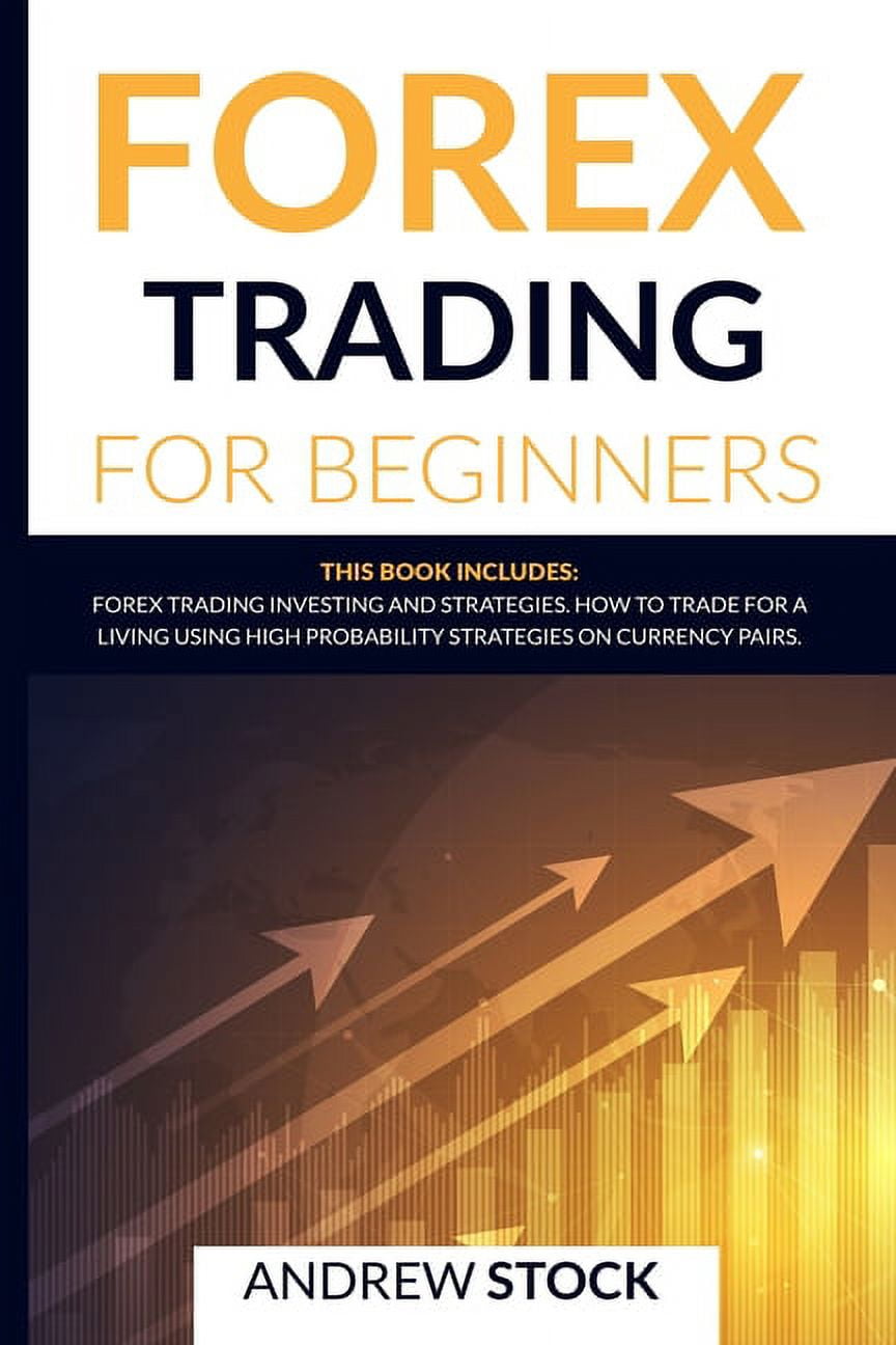 Forex Trading For Beginners: This Book Includes: Forex
