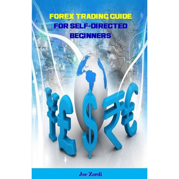 Forex Trading Guide for Self-Directed Beginners, (Paperback)