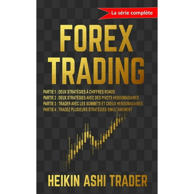 Forex Trading: La série complète (Paperback) by Splendid Island, Heikin Ashi Trader