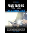thumbnail image 1 of Forex Trading for a Living: The Ultimate Guide: How To Make A Passive Income From Home Every Day In The Currency Market Investing With The Best 2020 & Beyond Beginner Swing Strategies. Stock - Options, 1 of 1