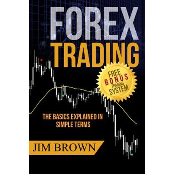 Pre-Owned FOREX TRADING: The Basics Explained in Simple Terms: 1 (Forex, Forex Trading System, Forex Trading Strategy, Oil, Precious metals, Commodities, Stocks, Currency Trading, Bitcoin) Paperback