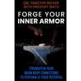 thumbnail image 1 of Forge Your Inner Armor: Strengthen Your Brain-Body Connections to Perform at Your Potential (Paperback), 1 of 1