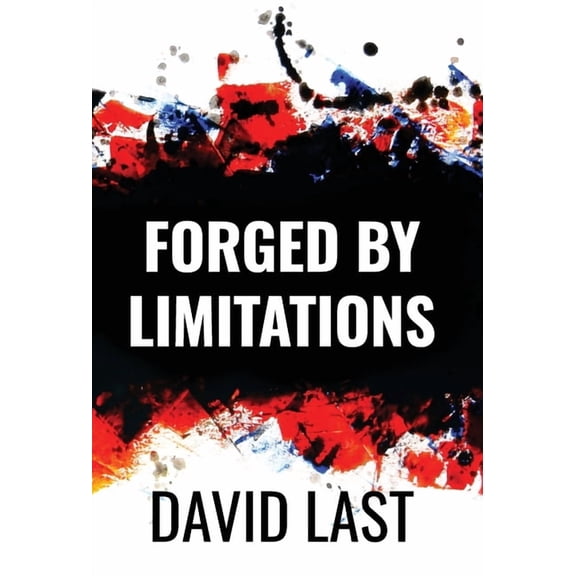 Forged By Limitations, (Hardcover)