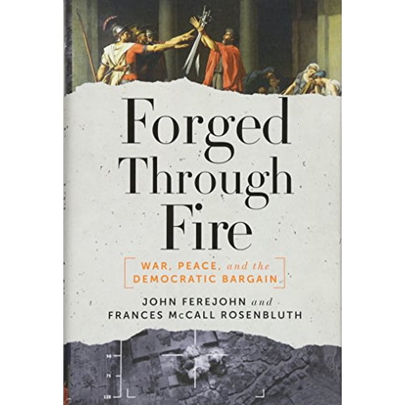 Pre-Owned Forged Through Fire: War, Peace, and the Democratic Bargain (Hardcover) 1631491601 9781631491603