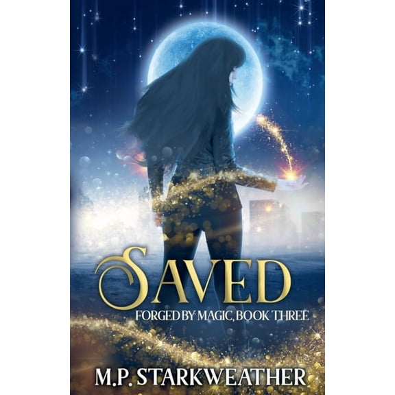 Forged by Magic Saved, Book 3, (Paperback)