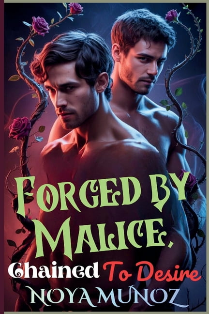 Forged by Malice, Chained to Desire: A Dark MM Enemies-to-Lovers Fantasy Romance, (Paperback)