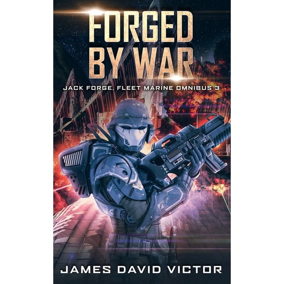 Jack Forge, Fleet Marine Forged by War Omnibus, Book 3, (Paperback)