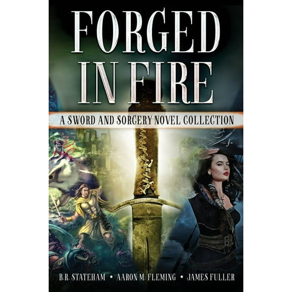 Forged in Fire: A Sword and Sorcery Novel Collection (Paperback)