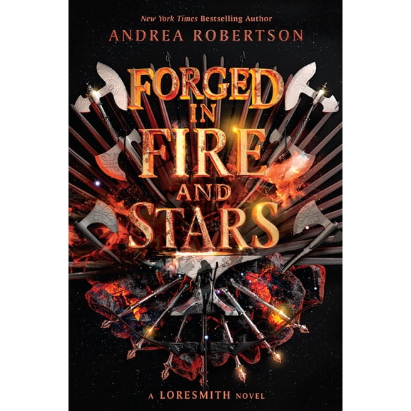 Forged in Fire and Stars (Loresmith, Bk. 1)