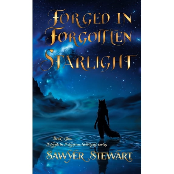 Forged in Forgotten Starlight Forged In Forgotten Starlight: Forged In Forgotten Starlight Book 1, Book 1, (Paperback)