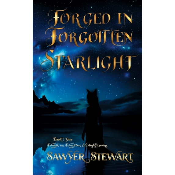 Forged in Forgotten Starlight Forged In Forgotten Starlight: Forged In Forgotten Starlight Book 1, Book 1, (Paperback)