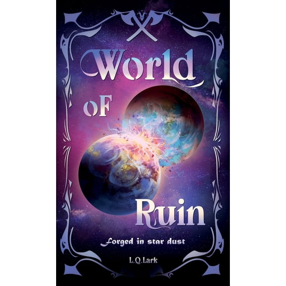 Forged in Stardust World of Ruin, Book 1, (Hardcover)