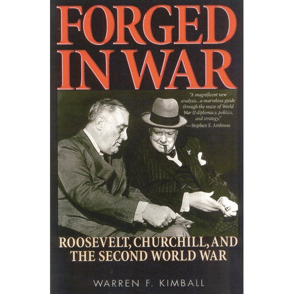 Forged in War: Roosevelt, Churchill, and the Second World War, (Paperback)