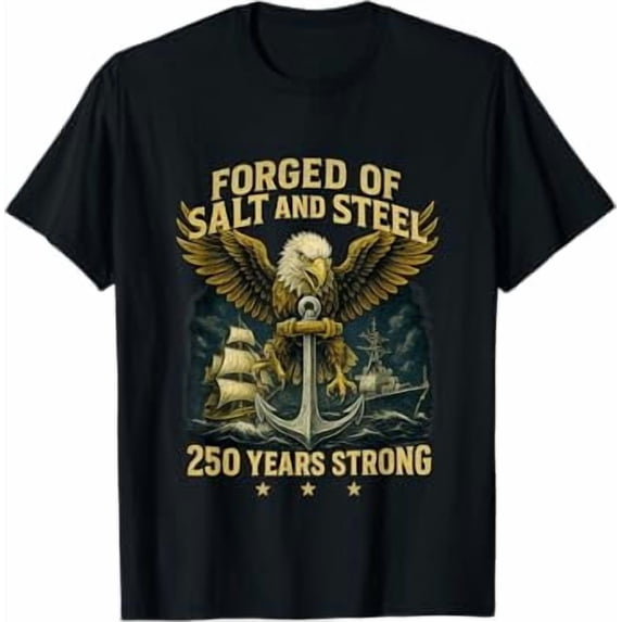 Forged of Salt and Steel U.S. Naval Ships 250th Anniversary T-Shirt