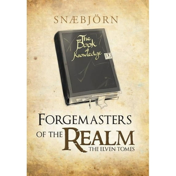 Forgemasters of the Realm: The Elven Tomes (Hardcover)