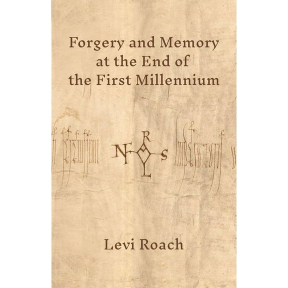 Forgery and Memory at the End of the First Millennium, (Hardcover)