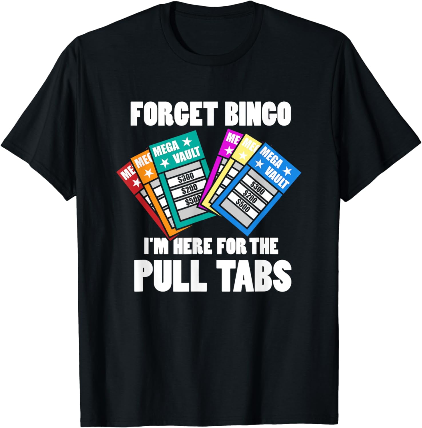 Bingo I'm Here for the Pull Tabs TShirt