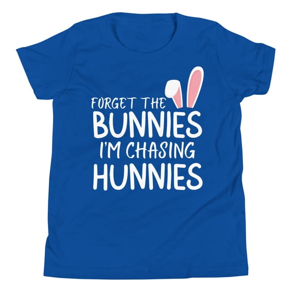 Forget the Bunnies I'm Chasing Hunnies Shirt, Unisex, Easter Youth Shirt, Easter Toddler Boy Shirt, Funny Easter Shirt, Easter Bunny Shirt (True Royal, L)