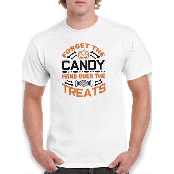 Forget Candy, Hand Over Treats T-Shirt Men -Image by Shutterstock, Male x-Large