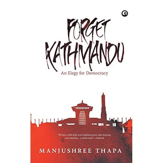 Pre-Owned Forget Kathmandu: An Elegy for Democracy Paperback