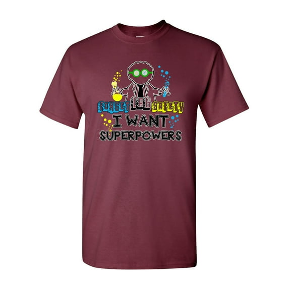 Forget Lab Safety I Want Superpowers Funny Adult DT T-Shirt Tee
