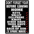 thumbnail image 1 of Don't Forget Your Before Leaving Home Keys Wallet Cellphone Knife Sign Metal Tin Sign, Don't Forget Your Poster for Home Office Man Cave Wall Decor Plaque Sign 12x8 Inch, 1 of 4