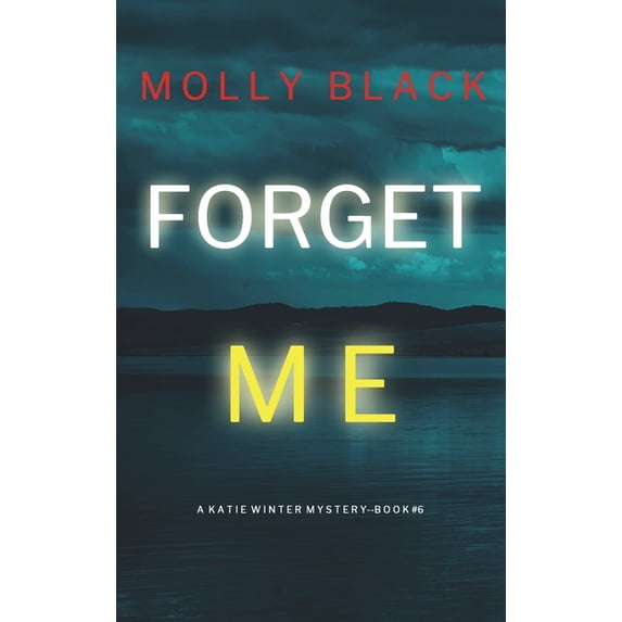 Forget Me (A Katie Winter FBI Suspense Thriller-Book 6) (Hardcover)