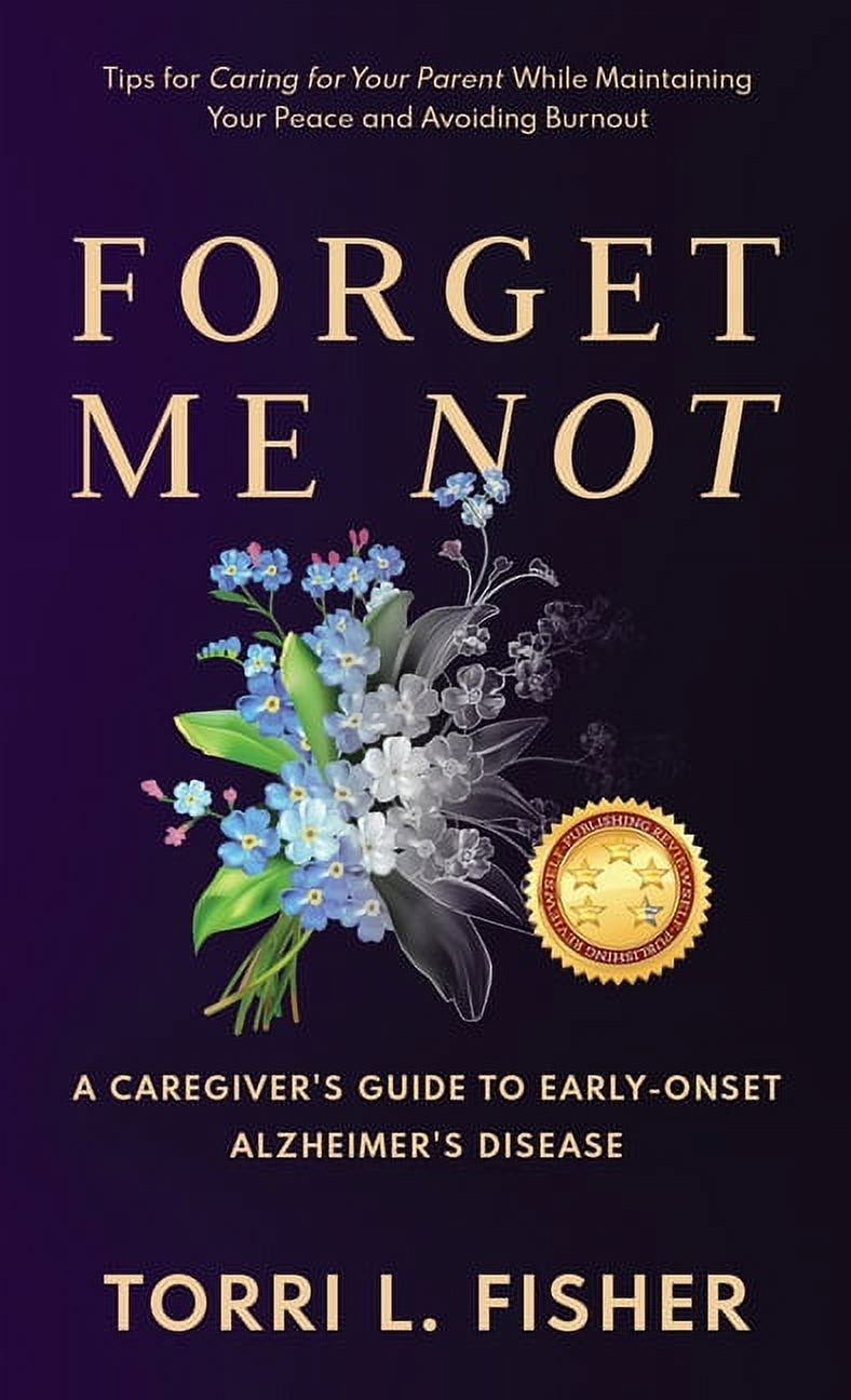 Forget Me Not : A Caregiver's Guide to Early-Onset Alzheimer's Disease (Hardcover) - image 1 of 1