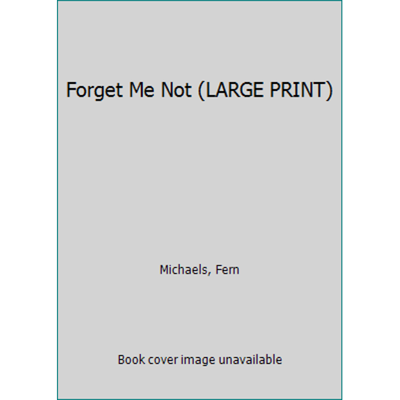 Pre-Owned Forget Me Not (LARGE PRINT) (Unknown) 1611291917 9781611291919