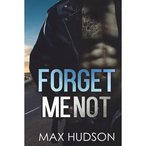Forget Me Not Paperback 172165769X 9781721657698 Max Hudson