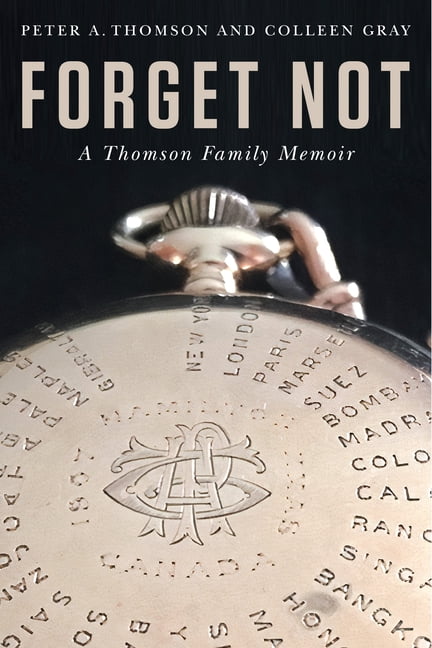 Forget Not: A Thomson Family Memoir, (Hardcover)