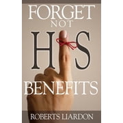 Forget Not His Benefits