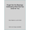 thumbnail image 1 of Pre-Owned Forget Not His Blessing: Celebrating What God Has Done for You (Hardcover) 0840748965 9780840748966, 1 of 1