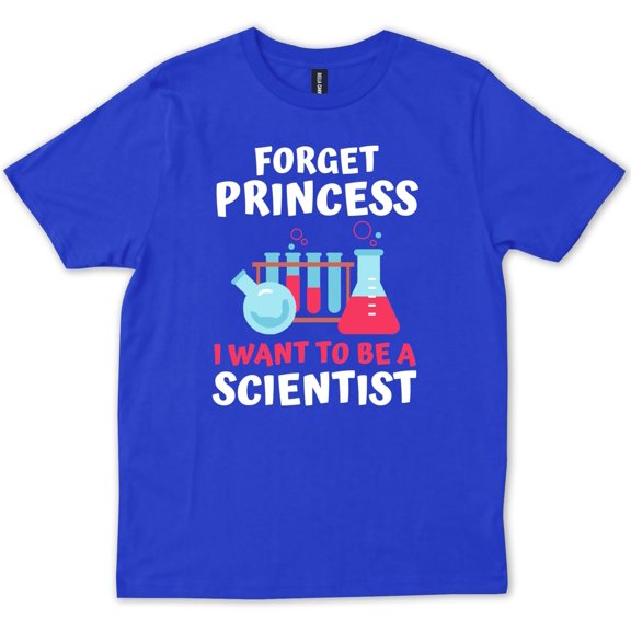 Forget Princess I Want To Be A Scientist Girl Science T-Shirt, Vintage T-Shirt - All Sizes S-5Xl, Gategoo
